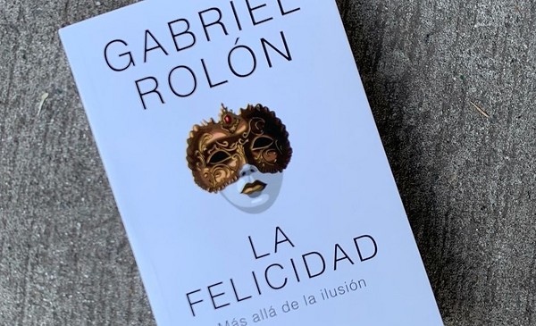 La felicidad, más allá de la ilusión el libro más íntimo de Rolón | 0223