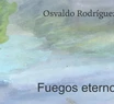 "Fuegos Eternos", un acto de justicia poética que se convirtió en libro