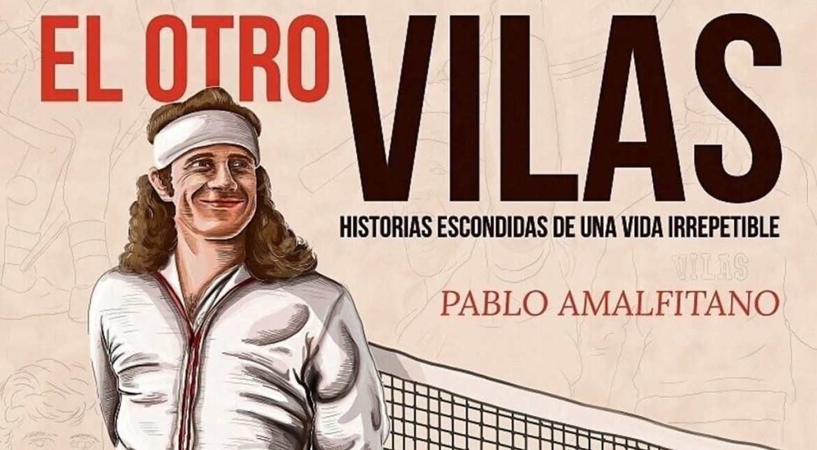 El otro Vilas: la vida irrepetible del máximo ídolo del tenis argentino